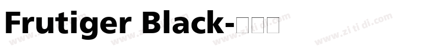 Frutiger Black字体转换 Frutiger Black字体转换